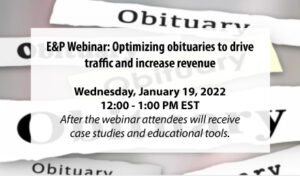 E&P Webinar: Optimizing obituaries to drive traffic and increase revenue